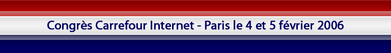 D�tails du congr�s des leaders 2006 de Carrefour Internet